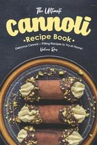 The Ultimate Cannoli Recipe Book: Delicious Cannoli + Filling Recipes to Try at Home!