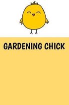 Gardening Chick: Blank Lined Gardening Notebook for Gardeners - 6x9 Inch - 120 Pages