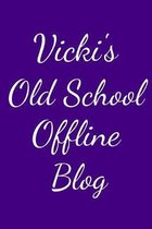 Vicki's Old School Offline Blog