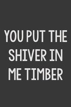 You Put the Shiver in Me Timber: Stiffer Than A Greeting Card