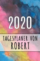 2020 Tagesplaner von Robert: Personalisierter Kalender f�r 2020 mit deinem Vornamen