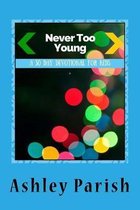 Never Too Young: A 30 Day Devotion For Kids
