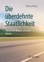 Die UEberdehnte Staatlichkeit