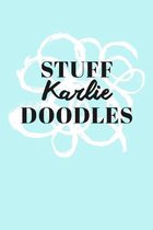 Stuff Karlie Doodles: Personalized Teal Doodle Sketchbook (6 x 9 inch) with 110 blank dot grid pages inside.