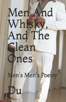 Men And Whisky, And The Clean Ones: Men's Men's Poetry