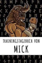 Trainingstagebuch von Mick: Personalisierter Tagesplaner f�r dein Fitness- und Krafttraining im Fitnessstudio oder Zuhause