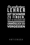 Ein Grossartiger Lehrer Ist Schwer Zu Finden, Hart Zu Verlassen Und Unmöglich Zu Vergessen Notizbuch