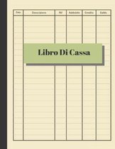 Libro Di Cassa: Libro mastro semplice - Diario di contabilit� dei conti di cassa per le piccole imprese - 120 pages, 8.5 x 11 - Regist