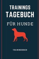 Trainings Tagebuch f�r Hunde Trainingsbuch: Hundetraining f�r Hundetrainer - Hunde Tagebuch A5, Hundtagebuch f�r das Hunde erziehen