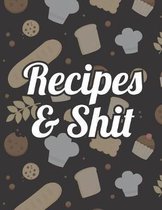 Recipes & Shit