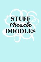 Stuff Miracle Doodles: Personalized Teal Doodle Sketchbook (6 x 9 inch) with 110 blank dot grid pages inside.