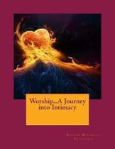 Worship… a Journey into Intimacy
