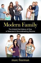 Modern Family The Untold Oral History of