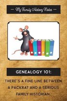 My Family History Notes, Genealogy 101--There's a fine line between a packrat and a serious family historian.: Genealogy Notebook/Journal with funny g