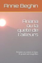 Ariana ou la qu�te de l'ailleurs: p�riples en orient et dans le grand sud magr�bin