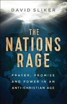 Nations Rage Prayer, Promise and Power in an AntiChristian Age