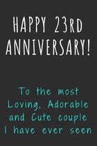 Happy 23rd Anniversary To the most Loving, Adorable and Cute couple I have ever seen: 23rd Anniversary Gift / Journal / Notebook / Diary / Unique Gree