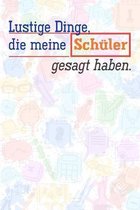 Lustige Dinge, die meine Schuler gesagt haben.