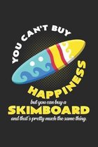 You can't buy happiness Skimboard: 6x9 Skimboarding - grid - squared paper - notebook - notes