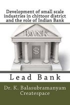 Development of small scale industries in chittoor district and the role of Indian Bank: Lead Bank