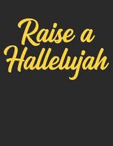 Raise a Hallelujah: Religion Prayer Notebook