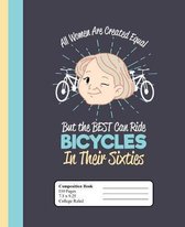 All Women Are Created Equal but the Best Can Ride Bicycles in Their Sixties