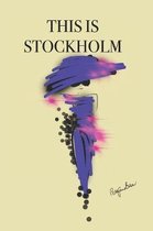 This Is Stockholm: Stylishly illustrated little notebook to accompany you on your adventures and experiences in this fabulous city.