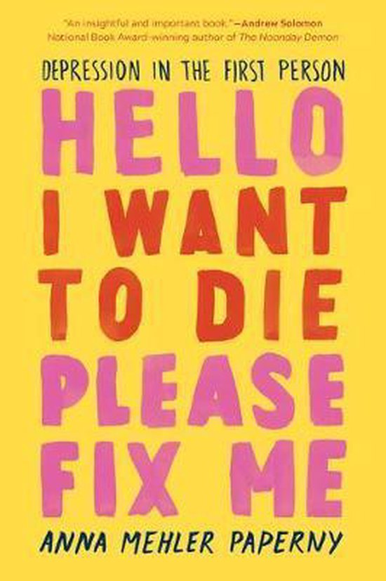 Hello I Want to Die Please Fix Me: Depression in the First P ... - cover