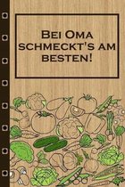 Bei Oma schmeckt's am besten: Rezepte-Buch Kochbuch liniert DinA 5, um eigene Rezepte und Lieblings-Gerichte zu notieren f�r K�chinnen und K�che