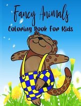 Fancy Animals: Coloring Book For Kids - Ages 5-8 - For Animal Lovers