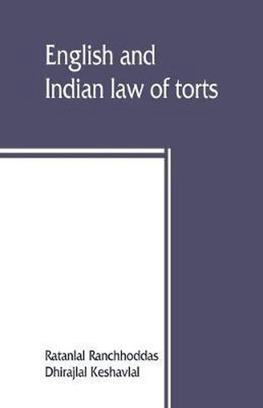 English and Indian law of torts 9789389465112 Ratanlal Ranchhoddas
