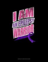 I Am An Epilepsy Warrior: Unruled Composition Book