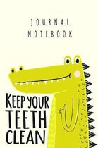 Journal Notebook - Keep Your Teeth Clean: Cute Alligator Cartoon Theme Cover