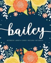 Bailey: Notebook - Libreta - Cahier - Taccuino - Notizbuch: 110 pages paginas seiten pagine: Modern Florals First Name Noteboo