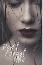 Don't Forget Me