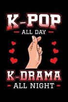 K-Pop All Day K-Drama All Night: Kpop Notebook to Write In, 6x9, Blank Lined Journal