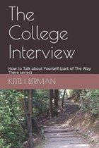 The College Interview: How to Talk about Yourself (part of The Way There series)