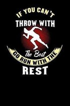 If You Can't Throw With The Best Go Run With The Rest: 120 Pages I 6x9 I Graph Paper 4x4 I Funny Discus, Shot Put & Athletics Gifts