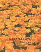 Collected Family Recipes: Blank Recipe Book to Collect Recipes You Love in, Your Own Custom Cookbook, this 8 x 10 132 page journal has room for