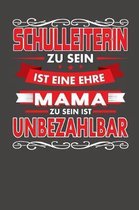 Schulleiterin Zu Sein Ist Eine Ehre - Mama Zu Sein Ist Unbezahlbar: Praktischer Wochenplaner f�r ein ganzes Jahr ohne festes Datum