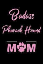 Badass Pharaoh Hound Mom: College Ruled, 110 Page Journal