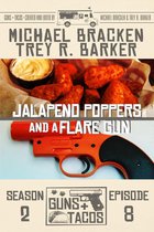 Guns + Tacos 8 - Jalapeño Poppers and a Flare Gun