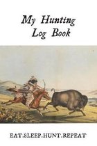 My Hunting Log Book: Record Your Hunts