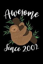 Awesome Since 2002: 17th Birthday Gift - Funny Sloth Birthday Gift Notebook