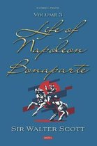 Life of Napoleon Bonaparte. Volume III