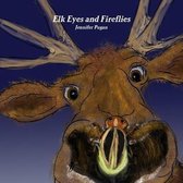 Elk Eyes and Fireflies