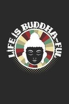 Life is buddha-ful