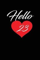 Hello 23: funny and cute blank lined journal Notebook, Diary, planner Happy 23rd twenty-third Birthday Gift for twenty three yea