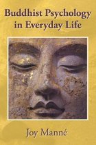 Buddhist Psychology in Everyday Life