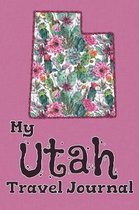 My Utah Travel Journal: A Cool Guided Travel Journal. 6x9 Vacation Diary With Prompts, or Road Trip Notebook for Adults, Teens and Kids of All